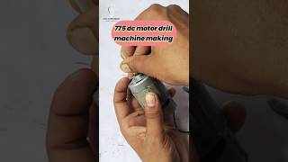 775 dc motor drill machine making experiment [upl. by Rabi]