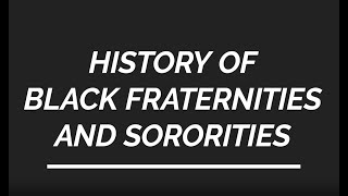 Black History Month History of Black Fraternities and Sororities [upl. by Wiltshire]