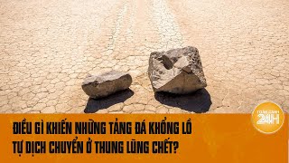 Bí ẩn chưa lời giải Điều gì khiến những tảng đá khổng lồ tự dịch chuyển ở Thung lũng Chết [upl. by Decima]