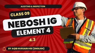 Class 9  Element 43 NEBOSH IG course  NACPP  AQIB HUSSAIN [upl. by Ynaffik]