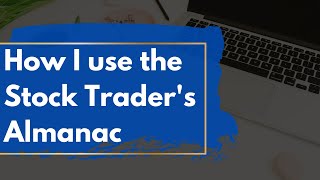 How I Use The Stock Traders Almanac [upl. by Ytitsahc]