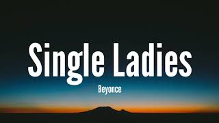 Beyoncé  Single Ladies Put a Ring on ItLyrics [upl. by Giltzow]