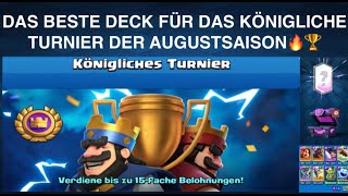 DAS BESTE DECK FÜRS KÖNIGLICHE TURNIER DER AUGUSTSAISON🔥  EASY 15 SIEGE🏆  Clash Royale [upl. by Rycca872]