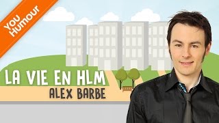 ALEX BARBE  La vie en HLM [upl. by Lilah]