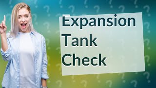 How do I know if my expansion tank is working [upl. by Shivers]