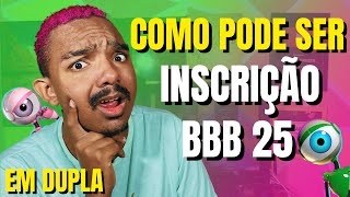 COMO PODE SER A INSCRIÇÃO BBB 25 EM DUPLA [upl. by Kyd]