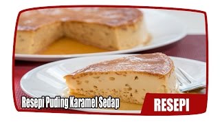 Resepi Puding Karamel Sedap [upl. by Trometer199]