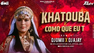 khatouba X Como Que Eu T Remix DJ Omii X DJ Ajay । khatouba Dj Song । Asha Bhosle [upl. by Osana]