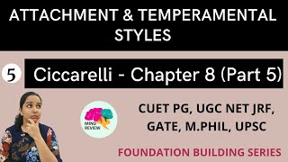 PSYCHOLOGY Ciccarelli Chapter 8  Part 5  Attachment amp Temperamental Styles  Mind Review [upl. by Adamsun]