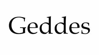 How to Pronounce Geddes [upl. by Roddy]