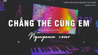 Chẳng Thể Cùng Em  Quockiet feat Khiem  Nguyenn x aric1407 I Piano cover [upl. by Harwell]