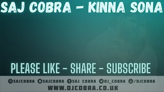 KINNA SONA  SAJ COBRA  THE LATEST PUNJABI REMIX 2020 [upl. by Leeland353]