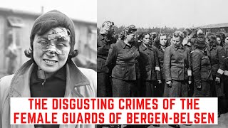 The DISGUSTING Crimes Of The Female Guards Of BergenBelsen [upl. by Ateekahs]