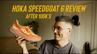 Hoka Speedgoat 6 Review After 100ks [upl. by Ortiz86]