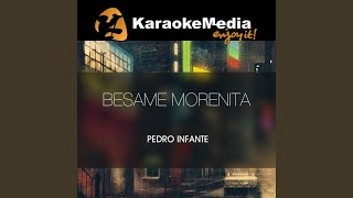 Besame Morenita Karaoke Version In The Style Of Pedro Infante [upl. by Hcurob]