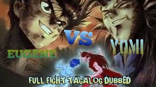 Eugene vs Yomi full fight tagalog dubbed [upl. by Ruthie]