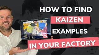 Continuous Improvement Kaizen  How to find kaizen examples in your factory [upl. by Diva276]