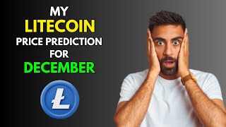 My LITECOIN LTC Price Prediction for DECEMBER [upl. by Leugimesoj]