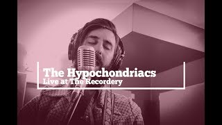 Live at The Recordery  The Hypochondriacs [upl. by Okuy]