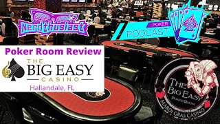 Big Easy Casino amp Poker Room Review  Hallandale Florida  Nerdthusiast Poker Podcast [upl. by Bollay213]