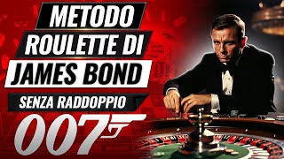 Il Metodo Roulette di James Bond Senza Raddoppio [upl. by Lerrehs981]