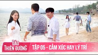 ĐẢO THIÊN ĐƯỜNG  Tập 5  Chọn con tim hay nghe lý trí Ai sẽ là người chiến thắng cuối cùng [upl. by Llenaj484]