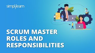 Scrum Master Roles and Responsibilities  Scrum Master Tutorial  Simplilearn [upl. by Chancellor]