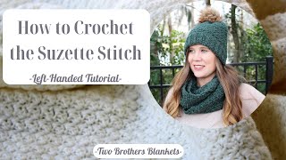 How to Crochet the Suzette Stitch LeftHanded Tutorial [upl. by Jamie]