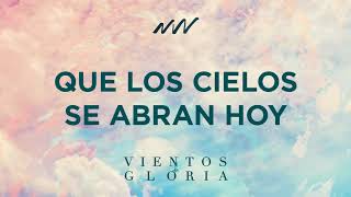 Que Los Cielos Se Abran Hoy  Vientos de Gloria  New Wine [upl. by Chrissy]