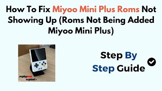 How To Fix Miyoo Mini Plus Roms Not Showing Up Roms Not Being Added Miyoo Mini Plus [upl. by Wendolyn]