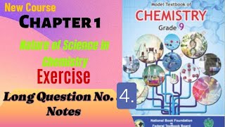 Chemistry class 9 Ch 1 Nature of Science in Chemistry Long Q 4National Book Foundation2024 [upl. by Wadell]