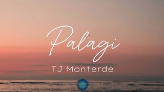 Palagi Lyrics  TJ Monterde [upl. by Neelcaj]