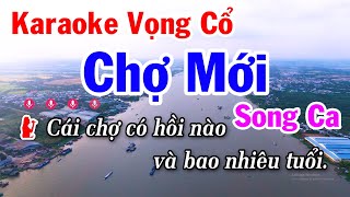 Karaoke Chợ Mới Song Ca Beat Mới Dễ Hát  Anh Tuấn Cò Vọng Cổ [upl. by Amehr]