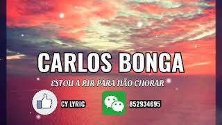 Carlos BongaEstou a rir para não chorar vídeo lyric karaoke [upl. by Airrehs]