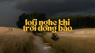 𝐏𝐥𝐚𝐲𝐥𝐢𝐬𝐭 nên nghe gì khi trời dông bão [upl. by Ardnuahs897]