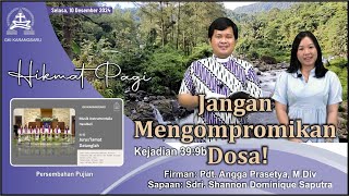 HIKMAT PAGI  Selasa 10 Desember 2024  Pdt Angga Prasetya MDiv [upl. by Gulgee]