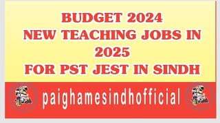 SINDH BUDGET 2024  FRESH 30000 TEACHING JOBS  PST JEST FRESH JOBS IN SINDH [upl. by Terrie]