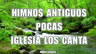 Himnos Antiguos Pocas Iglesia Los Canta 🕊 Himnos Que Llena El Alma Y Espíritu 🕊 [upl. by Dora]