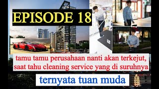 Tamu tamu perusahaan nanti terkejut cleaning service itu anak orang kaya [upl. by Adnilrem470]