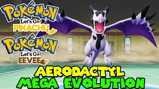 AERODACTYL MEGA EVOLUTION IN POKEMON LETS GO PIKACHU AND EEVEE  MEGA AERODACTYL [upl. by Verbenia]