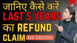 Get Refund for Last 5 Years  ITR Not Filed Use Condonation Request under Section 1192b [upl. by Maximilian]