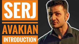 SERJ AVAKIAN  Introduction [upl. by Rebme]