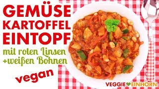 Veganer GEMÜSEKARTOFFELEINTOPF 🔴 Rote Linsen amp Weiße Bohnen 🔴 Einfaches gesundes EintopfRezept [upl. by Gemmell]