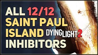 All 12 Saint Paul Island Inhibitor Locations Dying Light 2 [upl. by Yrellav]