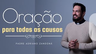 Oração para todas as causas  Padre Adriano Zandoná [upl. by Anirahc]