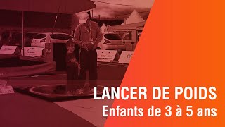 Enfants de 3 à 5 ans LANCER DE POIDS [upl. by Arocal]