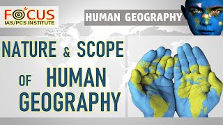 IAS PCS Human Geography LECTURE1 Nature amp Scope of Human Geography [upl. by Audley325]