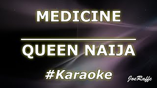 QUEEN NAIJA  MEDICINE Karaoke [upl. by Lesirg435]