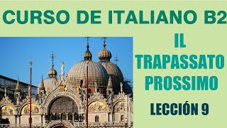 Lección 9 de GRAMÁTICA ITALIANA B2 IL TRAPASSATO PROSSIMO Usi e concordanza dei tempi [upl. by Leirad]