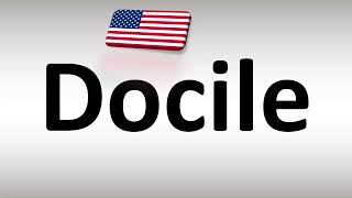 How to Pronounce Docile in US American English [upl. by Arrimat]